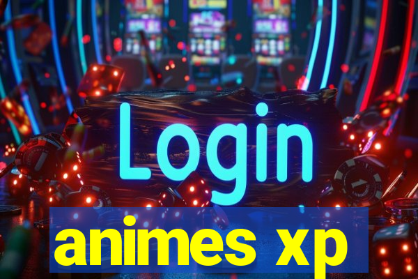 animes xp